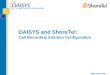 The Right Choice for Call Recording  OAISYS and ShoreTel: Call Recording Solution Configuration