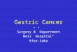 Gastric Cancer Surgery”B” Department “Meir” Hospital Kfar-Saba