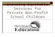 Ensuring Equitable Services for Private Non-Profit School Children
