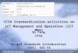 DOCUMENT #:GSC15-PLEN-47r1 FOR:Presentation or Information SOURCE:CCSA AGENDA ITEM:6.9 CONTACT(S):qifeng@bupt.edu.cn CCSA Standardization activities on