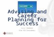 Advising and Career Planning for Success Lucy Gammon Kim Billeaudeau
