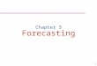 1 Chapter 3 Forecasting. 2 Forecast OM is mostly proactive not reactive It involves structured planning activities Planning requires data pertaining to
