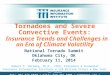 Tornadoes and Severe Convective Events: Insurance Trends and Challenges in an Era of Climate Volatility National Tornado Summit Oklahoma City, OK February