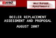 Westbrook Apartments BOILER REPLACEMENT ASSESSMENT AND PROPOSAL AUGUST 2007