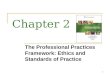 1 Chapter 2 The Professional Practices Framework: Ethics and Standards of Practice
