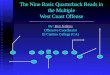 The Nine Basic Quarterback Reads in the Multiple West Coast Offense By: Ron Jenkins Offensive Coordinator El Camino College (CA)Ron Jenkins