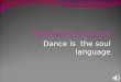 Dance is the soul language. Spanish folk dance Is there a “Spanish folk dance”? No, there isn’t. There are as many kinds of folk dances as regions in