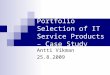 Portfolio Selection of IT Service Products – Case Study Antti Vikman 25.8.2009