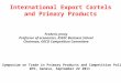 International Export Cartels and Primary Products Frederic Jenny Professor of economics, ESSEC Business School Chairman, OECD Competition Committee CUTS