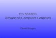 CS 551/851 Advanced Computer Graphics David Brogan