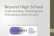 Beyond High School Understanding, Obtaining and Maintaining Adult Services Presented by Debbie Weidinger, Executive Director