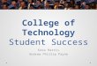 College of Technology Student Success Kara Harris Andrew Phillip Payne