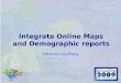 Integrate Online Maps and Demographic reports Edited by Ling Zhang