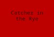 Catcher in the Rye. 10-27-2010 period 4 English Initiative Ruben Prieto La Nette Wilson
