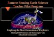 Remote Sensing Earth Science Teacher Pilot Program Inspiring the Next Generation of Explorers Sharing NASA Science and Technologies with Educational Communities