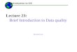 Lecture 23: Brief Introduction to Data quality By Austin Troy ------Using GIS-- Introduction to GIS