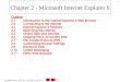 2004 Prentice Hall, Inc. All rights reserved. 1 Chapter 2 - Microsoft Internet Explorer 6 Outline 2.1 Introduction to the Internet Explorer 6 Web Browser