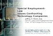 Special Employment-Law Issues Confronting Technology Companies Jeffrey S. Sloan, Esq. Partner, Labor and Employment Group Chair, SF Technology Practice