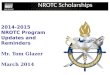 1 NROTC Scholarships 2014-2015 NROTC Program Updates and Reminders Mr. Tom Glazer March 2014