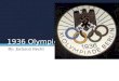 1936 Olympics By: Jackson Recht. Learning Target I will use primary and secondary sources to explain historical events. I learned from primary sources