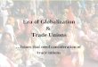 Era of Globalization & Trade Unions …Issues that need consideration of trade unions