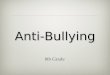 Anti-Bullying 8th Grade. Definition Bullying is when kids hurt or scare other kids on purpose, and it is repeated over time. When bullying occurs there