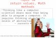 Topic 10 return values, Math methods Based on slides bu Marty Stepp and Stuart Reges from  " Thinking like a computer