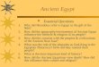 Ancient Egypt  Essential Questions 1.Why did Herodotus refer to Egypt as the gift of the Nile? 2.How did the geography/environment of Ancient Egypt influence