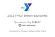 2012 YMCA Brown Bag Series Sponsored by SARMC Presented by Treasure Valley Family YMCA