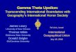 Gamma Theta Upsilon: Transcending International Boundaries with Geography’s International Honor Society James Lowry University of New Orleans Thomas Wikle
