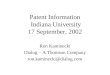 Patent Information Indiana University 17 September, 2002 Ron Kaminecki Dialog – A Thomson Company ron.kaminecki@dialog.com