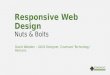 Responsive Web Design Nuts & Bolts David Weedon - UI/UX Designer, Covenant Technology Partners
