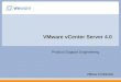 VMware vCenter Server 4.0 Product Support Engineering VMware Confidential