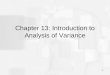 1 Chapter 13: Introduction to Analysis of Variance