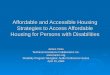 Affordable and Accessible Housing Strategies to Access Affordable Housing for Persons with Disabilities James Yates Technical Assistance Collaborative
