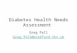 Diabetes Health Needs Assessment Greg Fell Greg.fell@bradford.nhs.uk