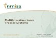 © NMISA 2010 Multilateration Laser Tracker Systems Speaker : Pieter Greeff e-mail: pgreeff@nmisa.org