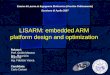LISARM: embedded ARM platform design and optimization Esame di Laurea in Ingegneria Elettronica (Vecchio Ordinamento) Sessione di Aprile 2007 Relatori: