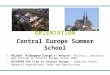 ORIENTATION Central Europe Summer School POL366Y "Kidnapped Europe's" Return?: Politics, Security and Culture in Central Europe since 1989 HIS389Y0 The