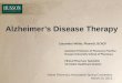 Alzheimer’s Disease Therapy Maine Pharmacy Association Spring Convention March 20, 2015 Cassandra White, PharmD, BCACP Assistant Professor of Pharmacy