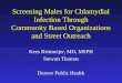 Screening Males for Chlamydial Infection Through Community Based Organizations and Street Outreach Kees Rietmeijer, MD, MSPH Stewart Thomas Denver Public