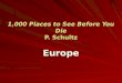 1,000 Places to See Before You Die P. Schultz Europe
