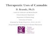 Therapeutic Uses of Cannabis B. Brands, Ph.D. Centre for Addiction and Mental Health Clinical Research Department Department of Pharmacology University