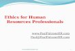 Ethics for Human Resources Professionals  Paul@PaulFalconeHR.com 1