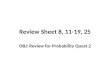 Review Sheet 8, 11-19, 25 OBJ: Review for Probability Quest 2