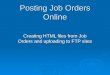 Posting Job Orders Online Creating HTML files from Job Orders and uploading to FTP sites