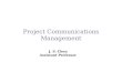 Project Communications Management J. S. Chou Assistant Professor