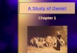 A Study of Daniel Chapter 1. Daniel 1:1 “In the third year of the reign of Jehoiakim king of Judah, Nebuchadnezzar king of Babylon came to Jerusalem and