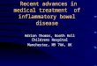 Recent advances in medical treatment of inflammatory bowel disease Adrian Thomas, Booth Hall Childrens Hospital Manchester, M9 7AA, UK