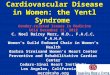 Cardiovascular Disease in Women: the Yentl Syndrome Gender-related Issues in Medicine UCLA December 11, 2012 C. Noel Bairey Merz, M.D., F.A.C.C, F.A.H.A